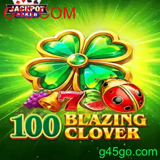 Descubra o Mundo Empolgante de 100BlazingClover no G45.COM